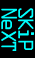 Skip Next