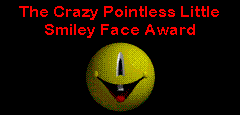 The Crazy Pointless Little Smiley Face Award